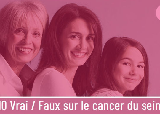10-vrai-faux-sur-le-cancer-du-sein-webzine_LaParisienne